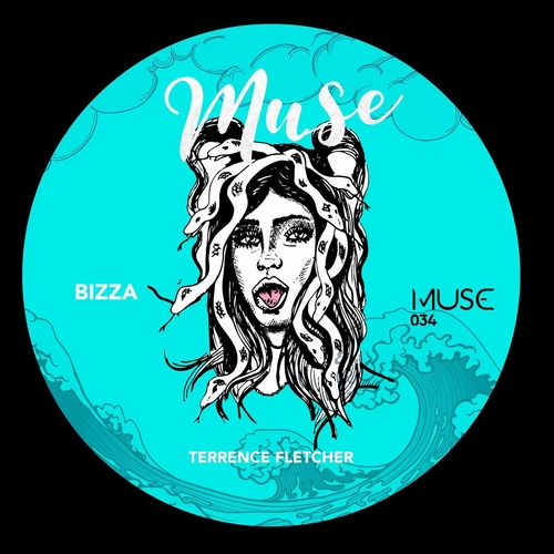 Bizza - Terrence Fletcher EP [MUSE034]